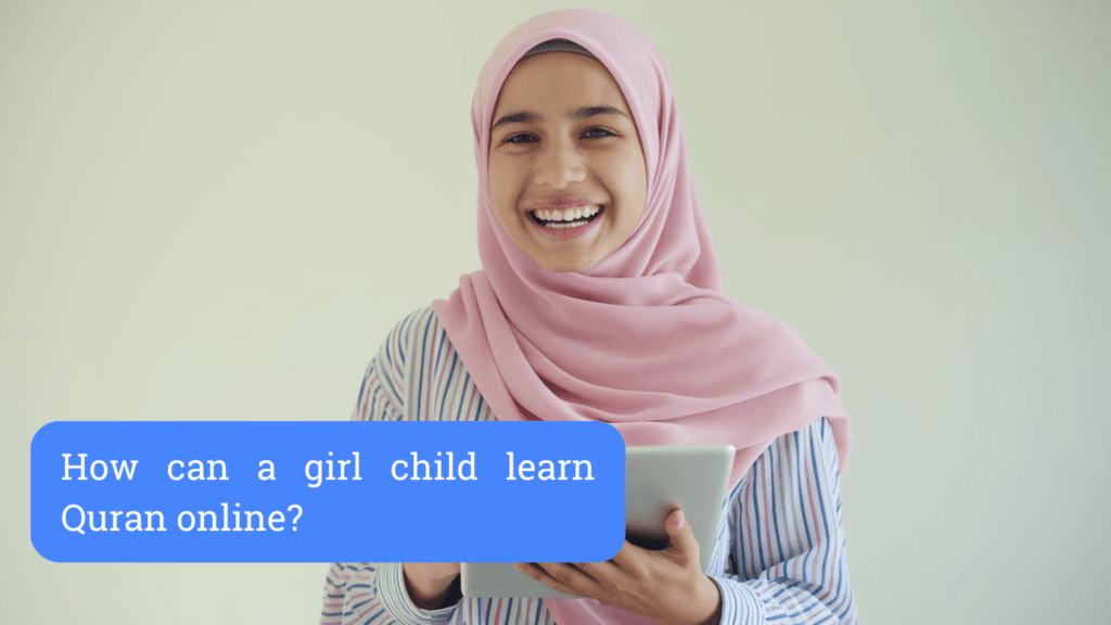 How can a girl child learn Quran online